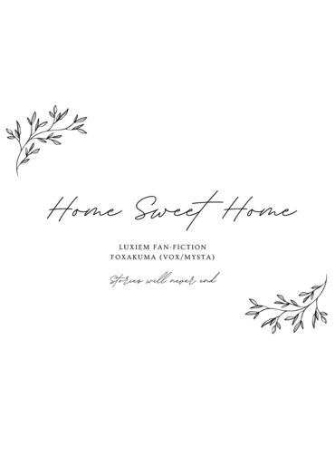 [Luxiem][Foxakuma]Home Sweet Home