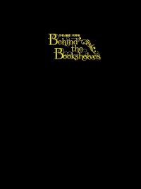 Behind the Bookshelves