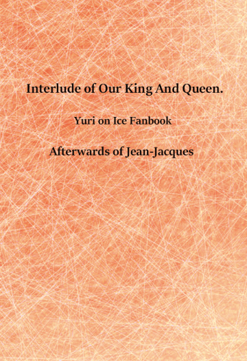 Interlude of Our King And Queen.