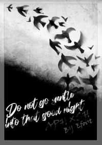 Do not go gentle into that good night