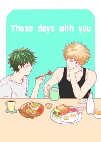 These days with you