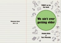 We ain't ever getting older