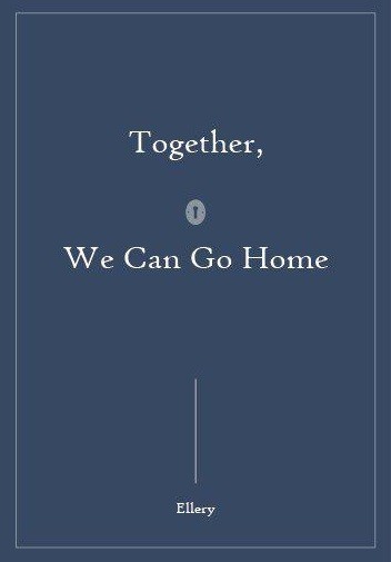 Together, we can go home 首部曲 (黑帆同人，ThomasFlint)